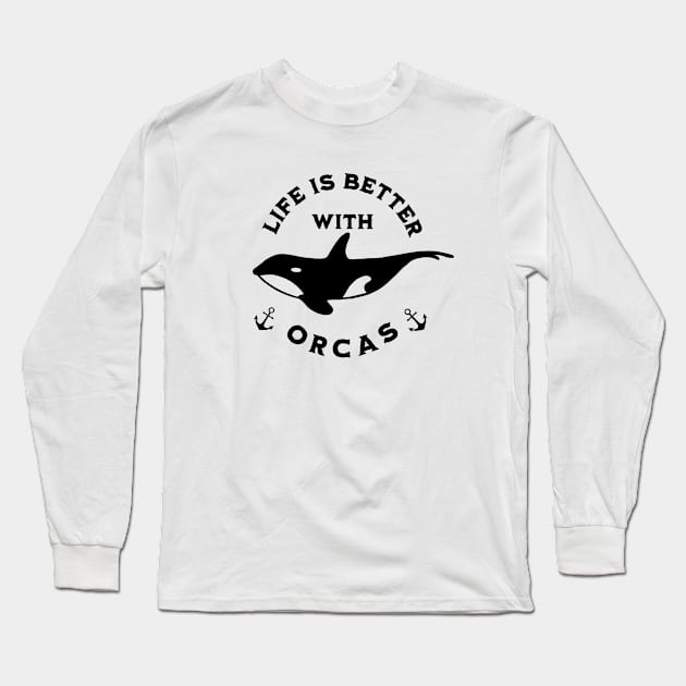 Life Is Better With Orcas Long Sleeve T-Shirt by valentinahramov